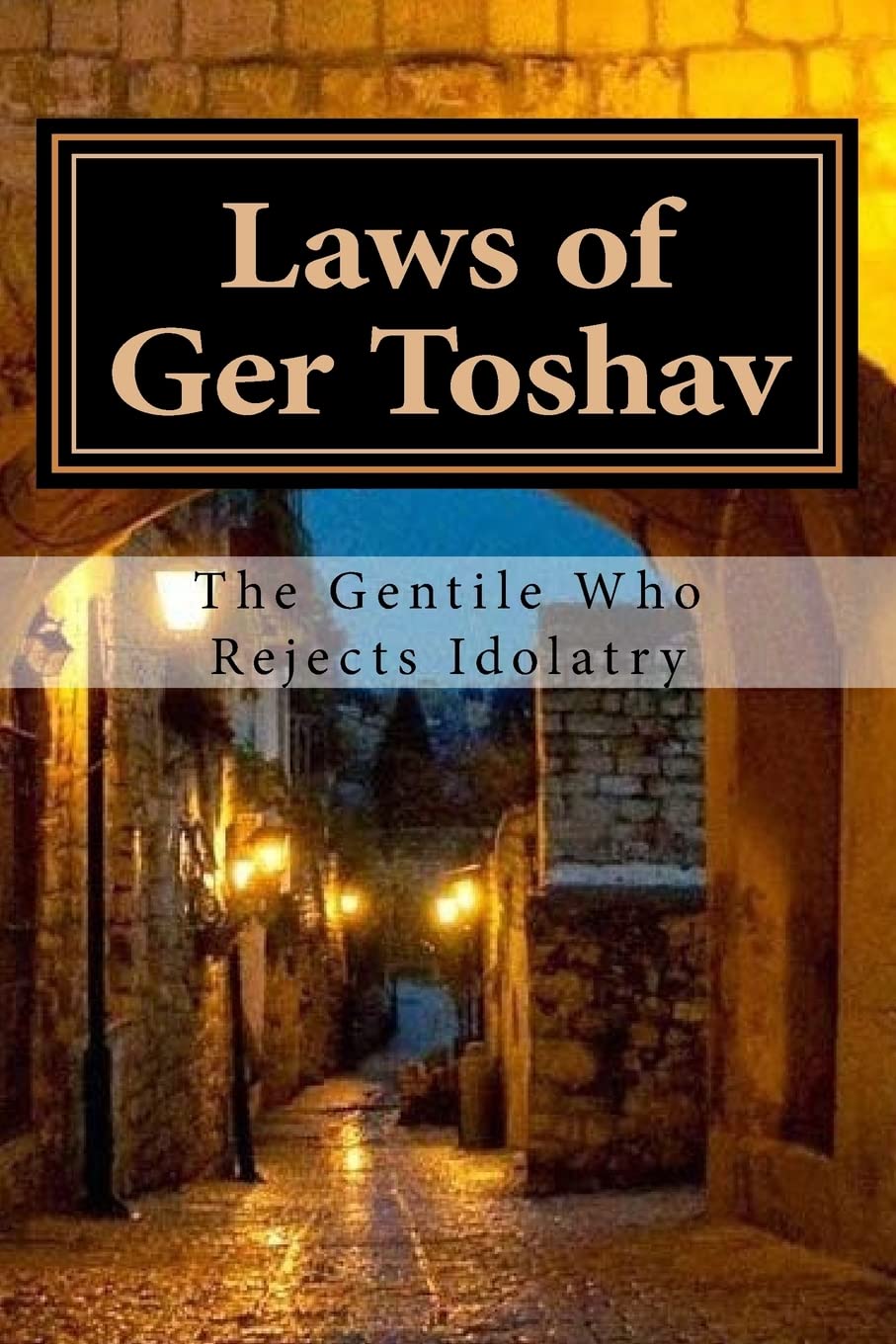 Laws of Ger Toshav: Pious of the Nations The Happy Book Stack