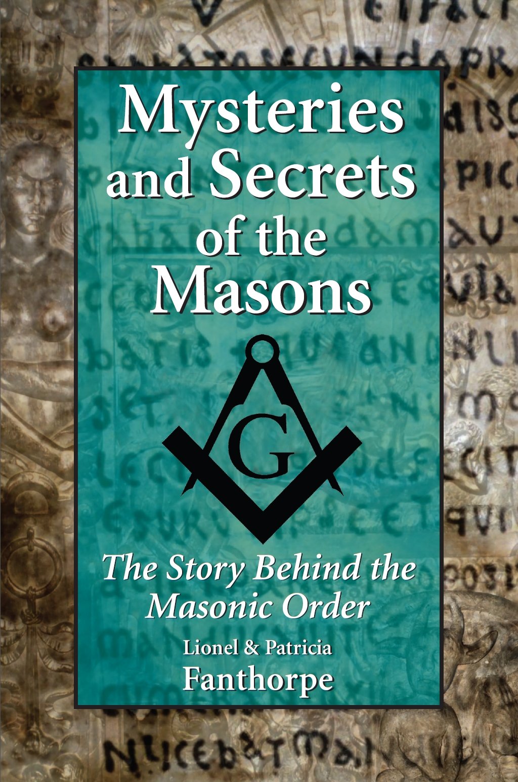 Mysteries and Secrets of the Masons: The Story Behind the Masonic Order The Happy Book Stack