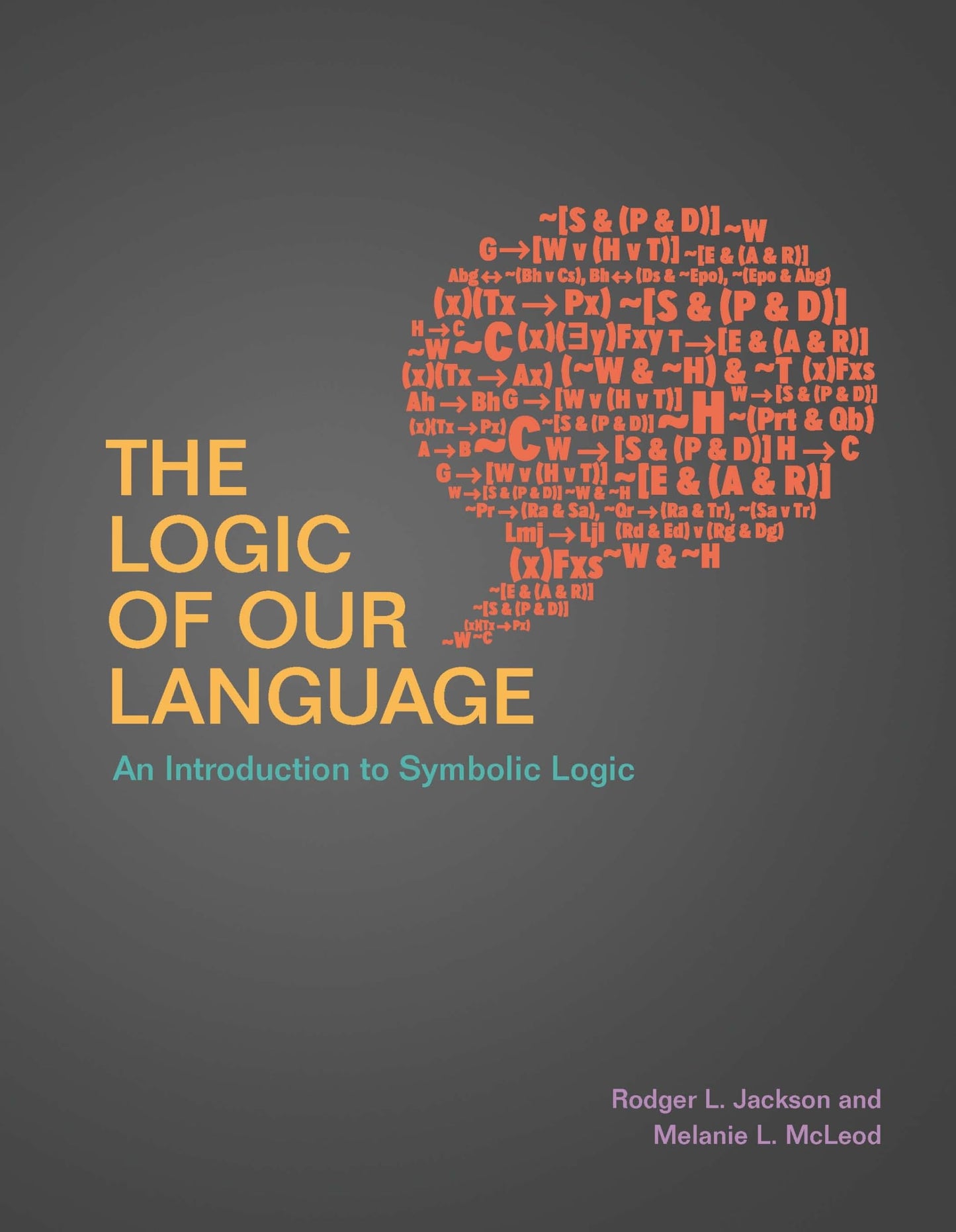 The Logic of Our Language: An Introduction to Symbolic Logic - 9322