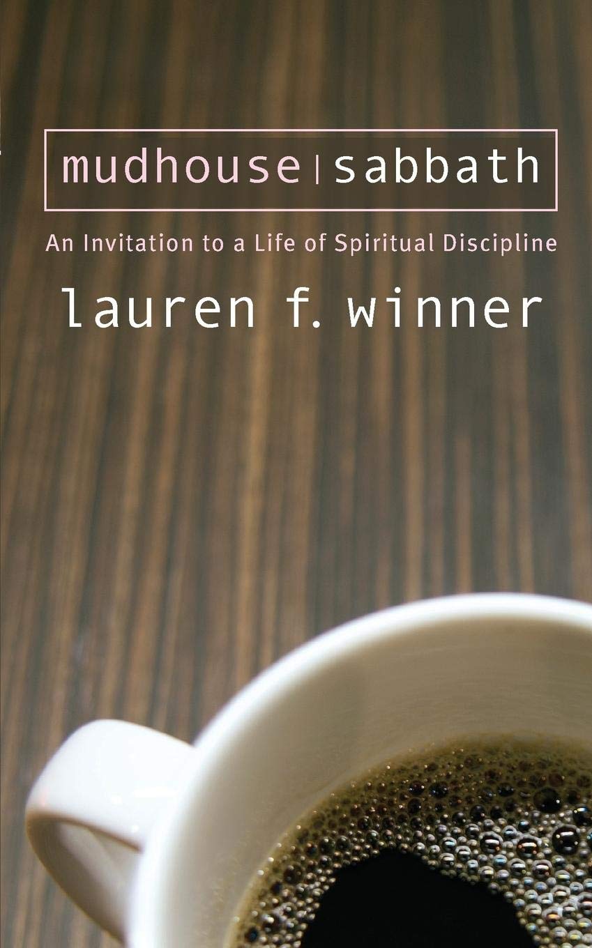 Mudhouse Sabbath: An Invitation to a Life of Spiritual Discipline The Happy Book Stack