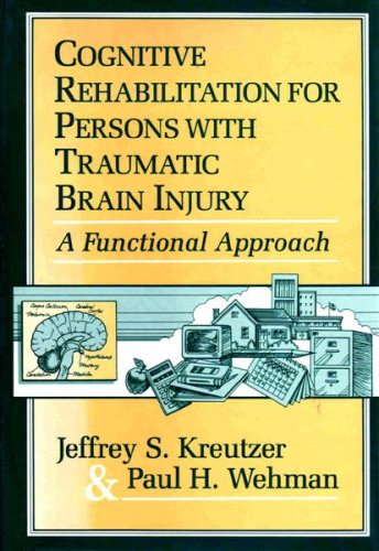 Cognitive Rehabilitation for Persons With Traumatic Brain Injury: A Functional Approach - 2586