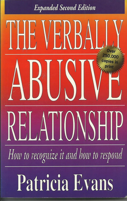 The Verbally Abusive Relationship: How to Recognize It and How to Respond - 1886