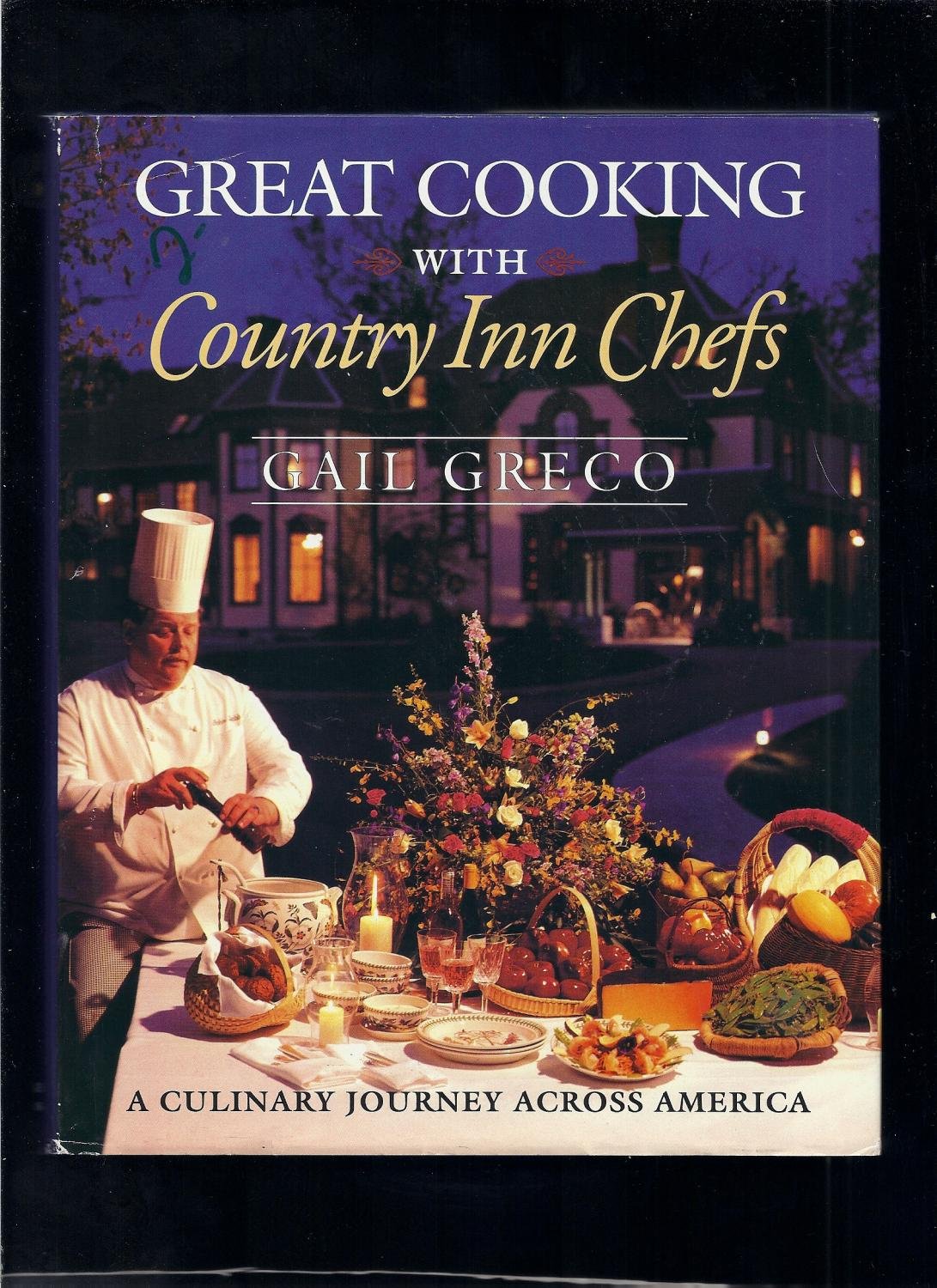 Great Cooking With Country Inn Chefs: A Culinary Journey Across America The Happy Book Stack