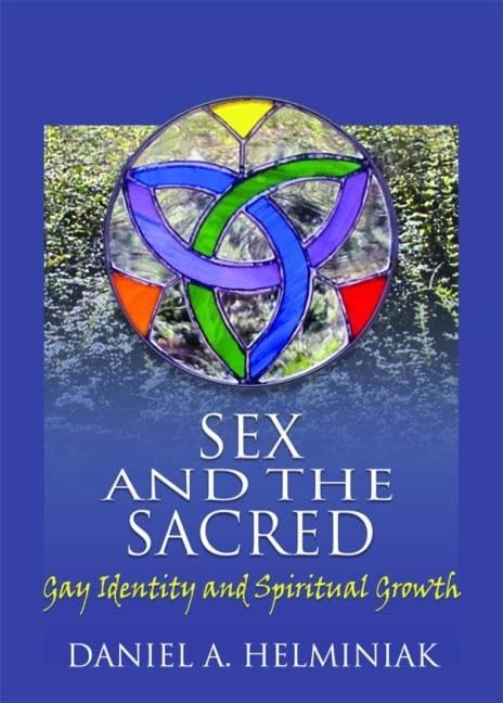 Sex and the Sacred: Gay Identity and Spiritual Growth - 4997