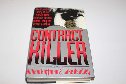 Contract Killer: The Explosive Story of the Mafia's Most Notorious Hitman Donald "Tony the Greek" Frankos The Happy Book Stack