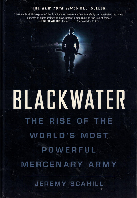 Blackwater: The Rise of the World's Most Powerful Mercenary Army The Happy Book Stack