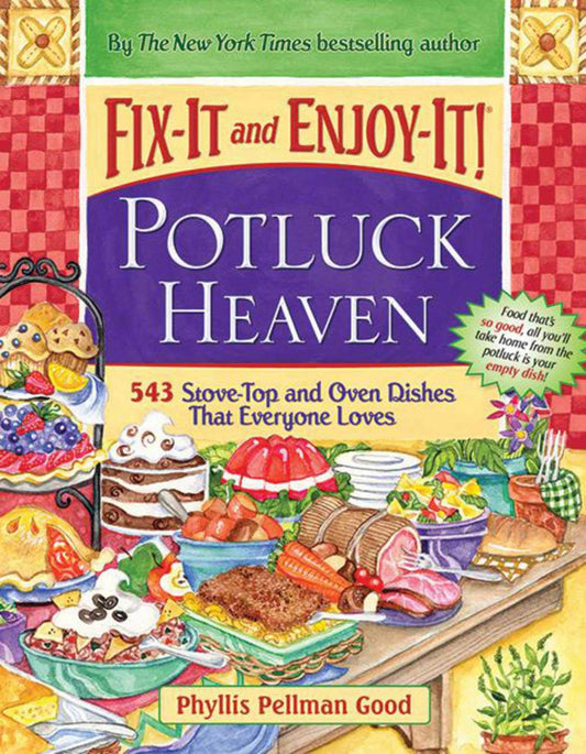Fix-It and Enjoy-It Potluck Heaven: 543 Stove-Top and Oven Dishes That Everyone Loves The Happy Book Stack