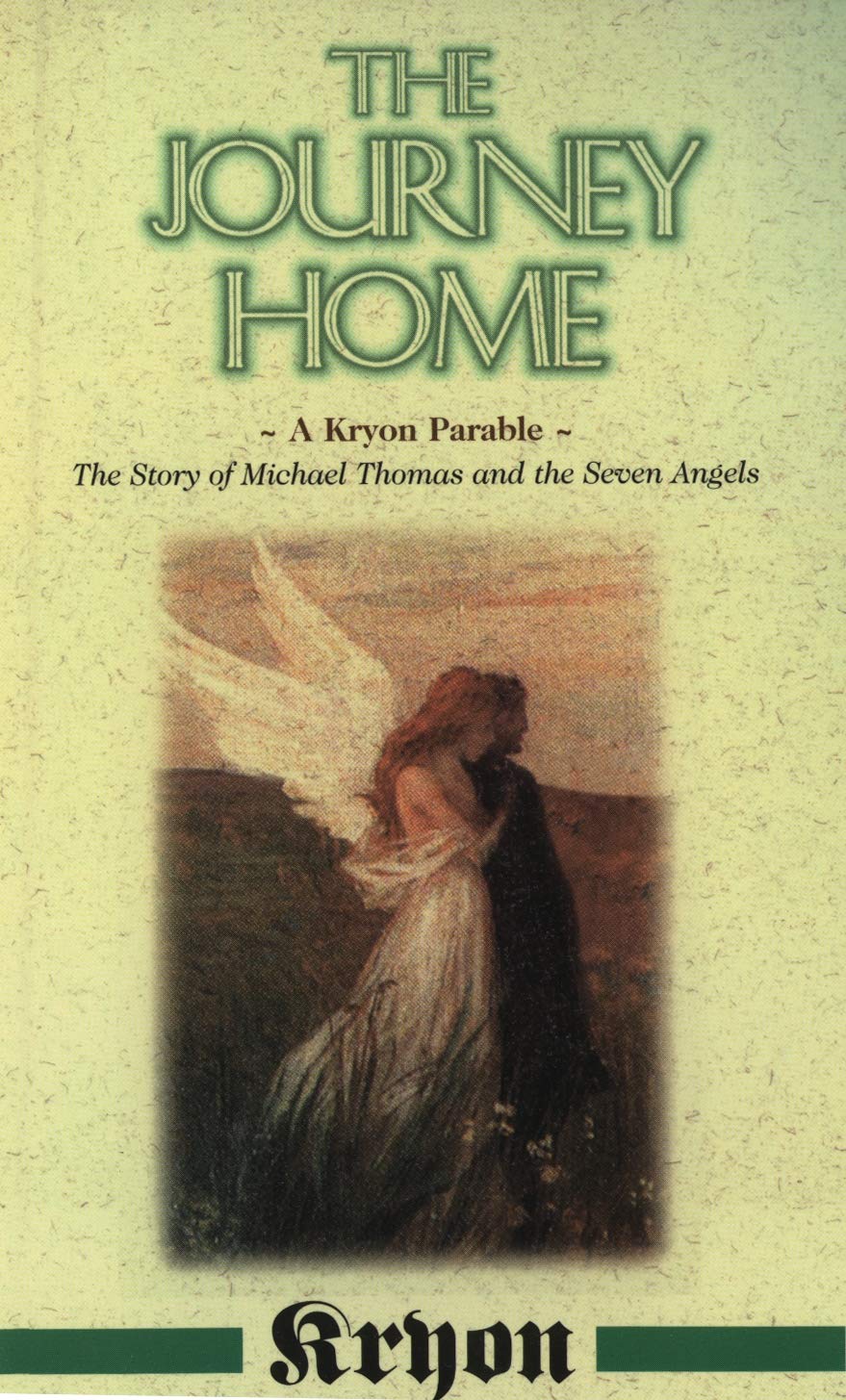 The Journey Home: A Kryon Parable: The Story of Michael Thomas and the Seven Angels The Happy Book Stack
