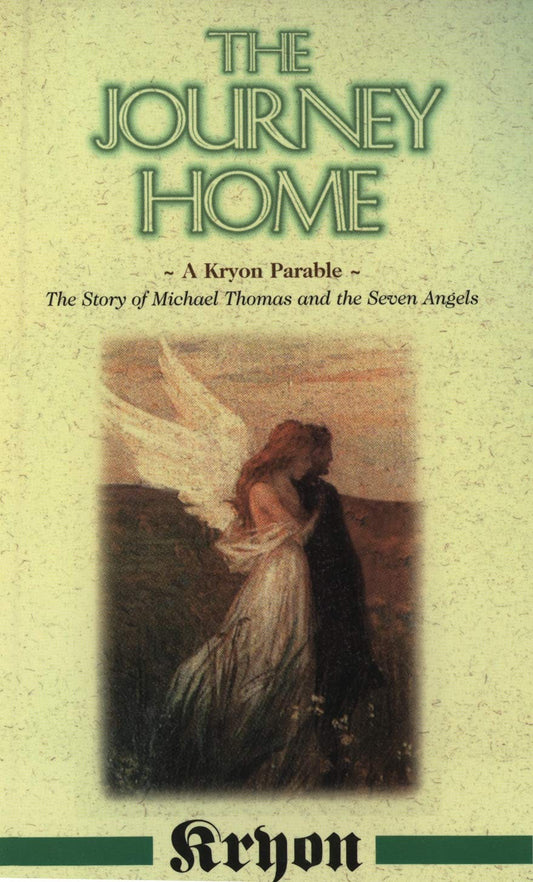 The Journey Home: A Kryon Parable: The Story of Michael Thomas and the Seven Angels The Happy Book Stack