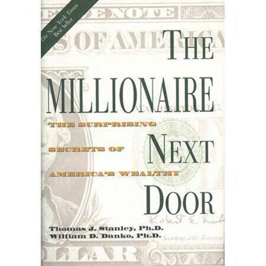 The Millionaire Next Door: The Surprising Secrets of America's Wealthy The Happy Book Stack