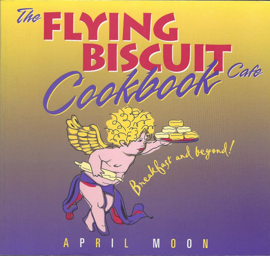 The Flying Biscuit Cafe Cookbook: Breakfast and Beyond - 3710