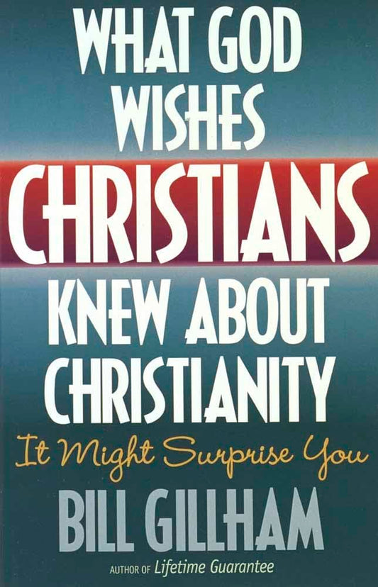 What God Wishes Christians Knew About Christianity The Happy Book Stack