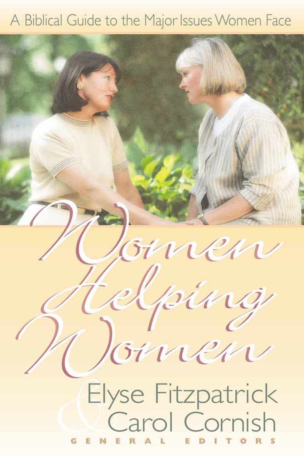 Women Helping Women: A Biblical Guide to Major Issues Women Face The Happy Book Stack