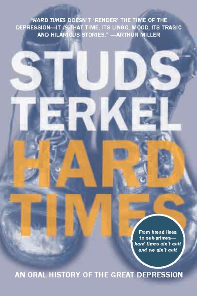 Hard Times: An Oral History of the Great Depression The Happy Book Stack