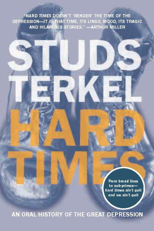 Hard Times: An Oral History of the Great Depression The Happy Book Stack