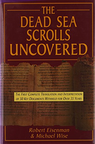 The Dead Sea Scrolls Uncovered: The First Complete Translation and Interpretation of 50 Key Documents Withheld for Over 35 Years The Happy Book Stack
