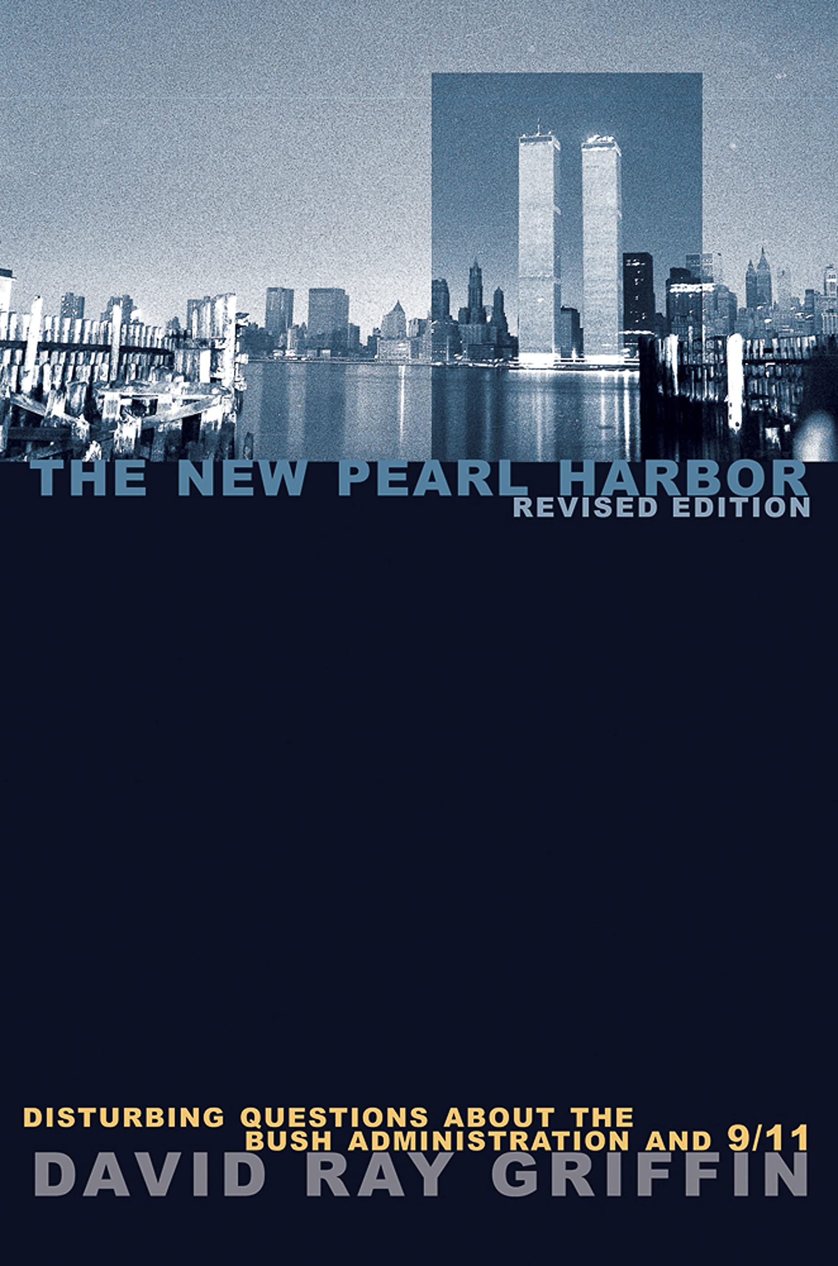 The New Pearl Harbor: Disturbing Questions about the Bush Administration and 9/11 The Happy Book Stack