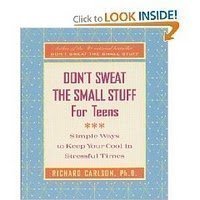 Don't Sweat the Small Stuff for Teens: Simple Ways to Keep Your Cool in Stressful Times The Happy Book Stack