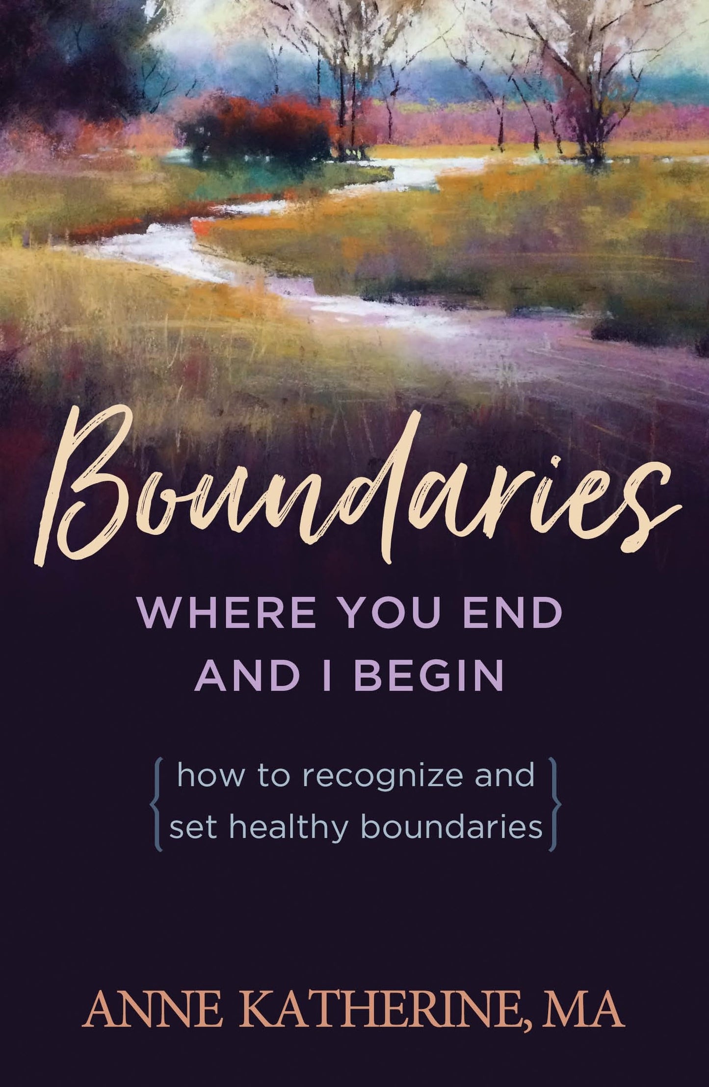 Boundaries: Where You End and I Begin - How to Recognize and Set Healthy Boundaries - 733