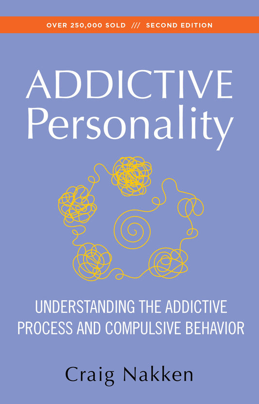 The Addictive Personality: Understanding the Addictive Process and Compulsive Behavior The Happy Book Stack