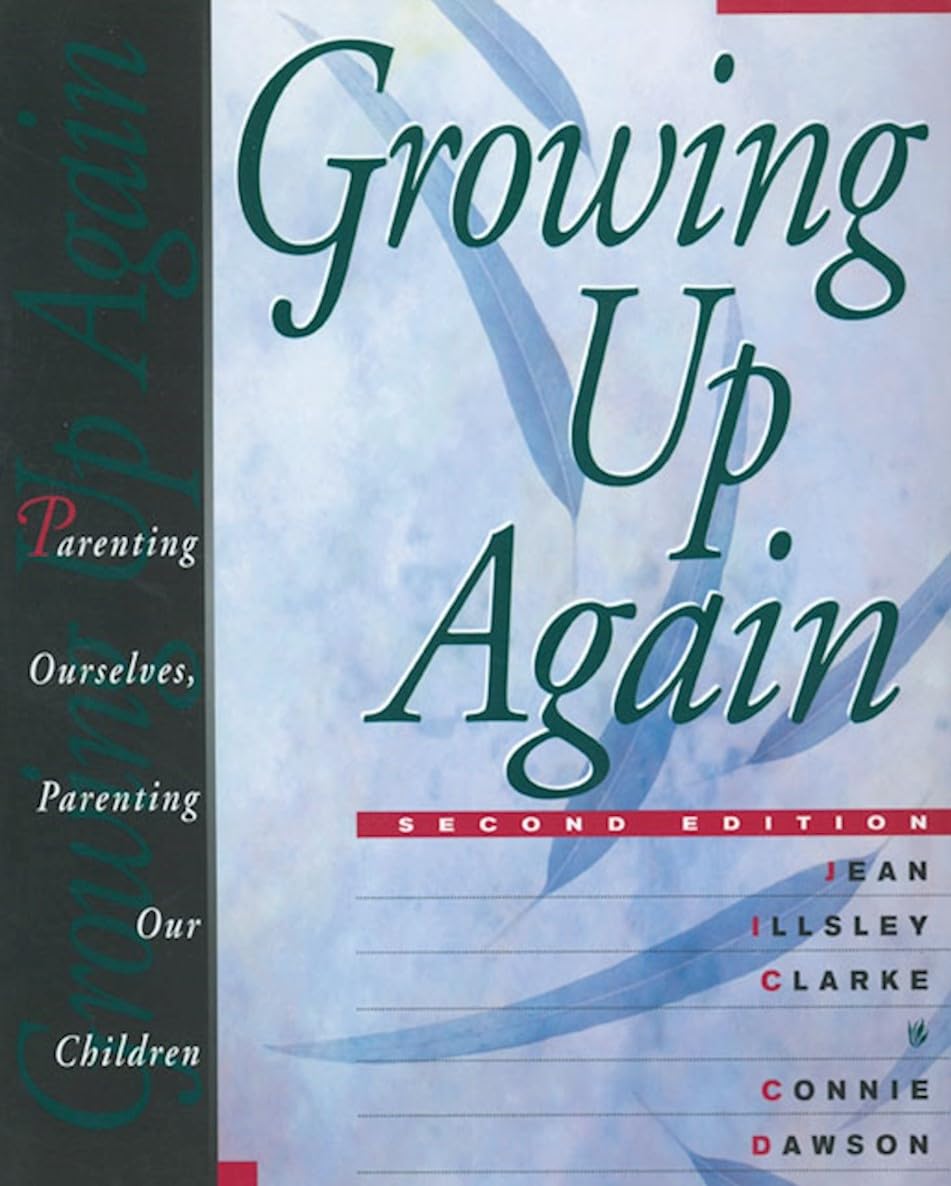 Growing Up Again: Parenting Ourselves, Parenting Our Children The Happy Book Stack