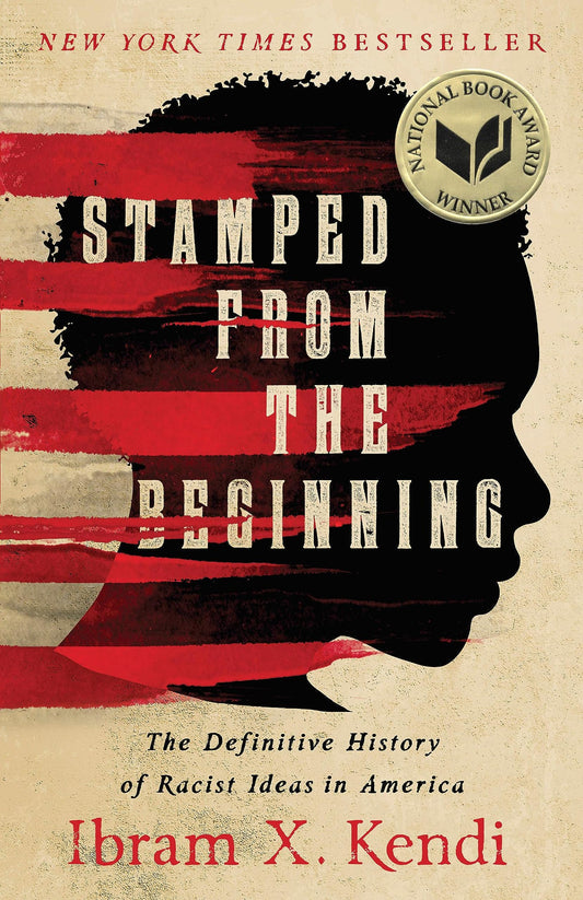 Stamped from the Beginning: The Definitive History of Racist Ideas in America (National Book Award Winner) The Happy Book Stack