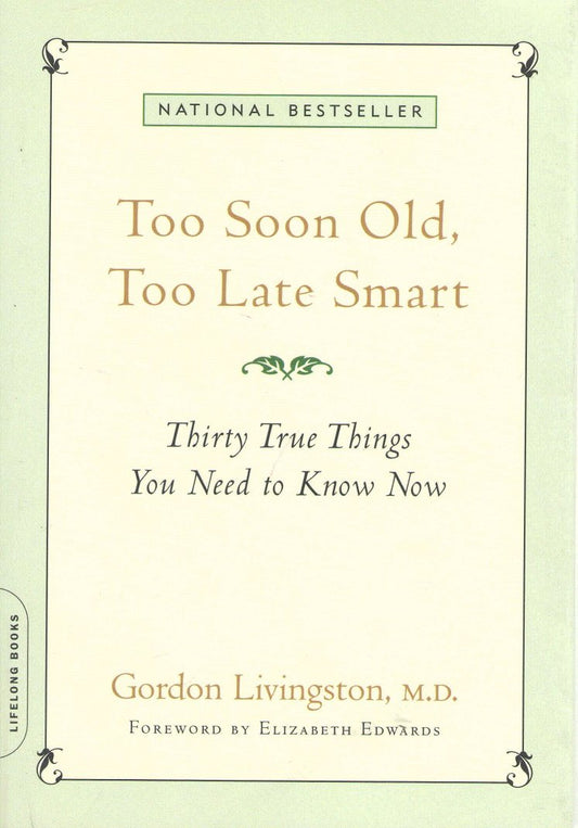 Too Soon Old, Too Late Smart: Thirty True Things You Need to Know Now The Happy Book Stack