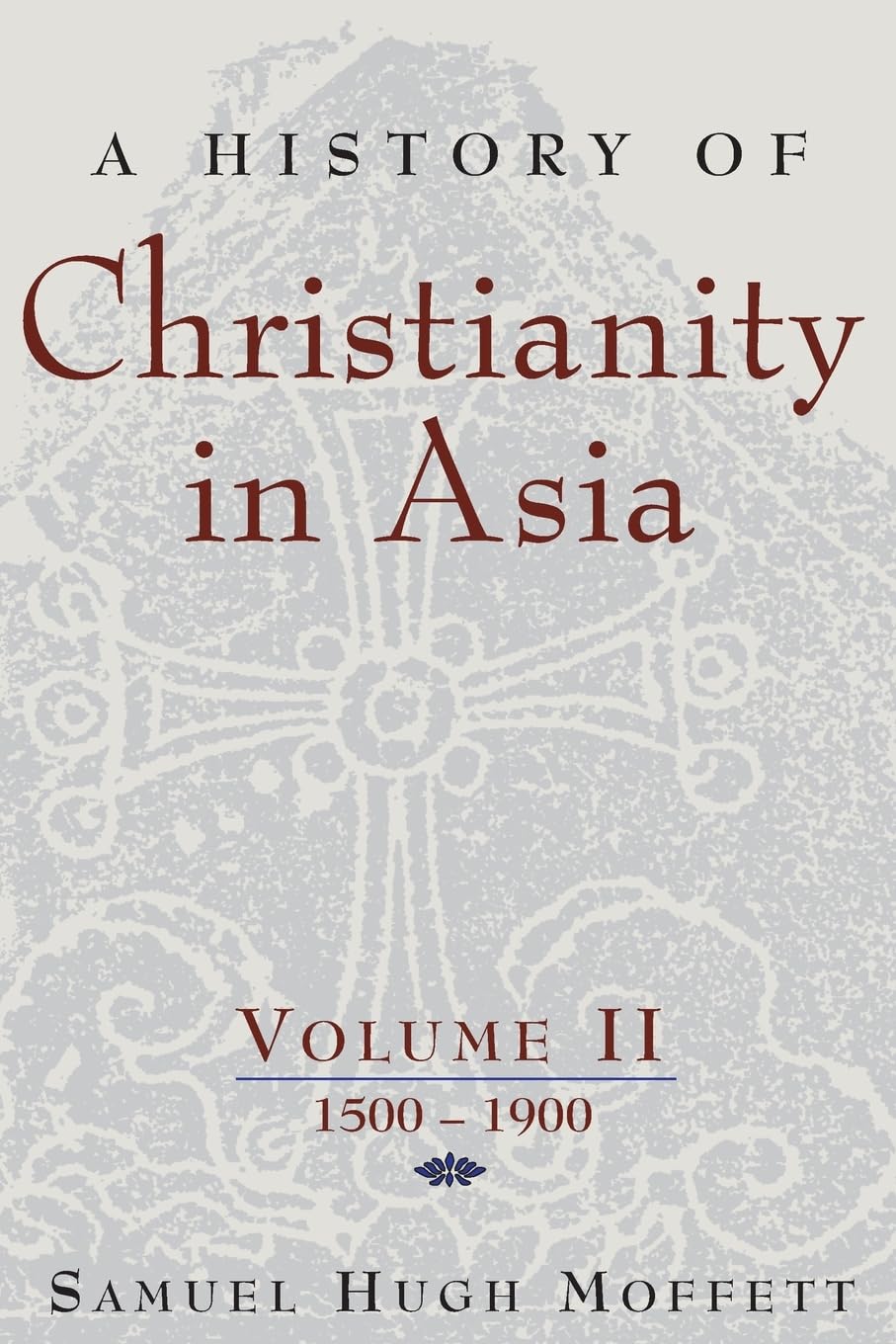 A History of Christianity in Asia, Vol. II: 1500-1900 - 4842