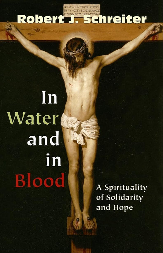 In Water and in Blood: A Spirituality of Solidarity and Hope - 3391