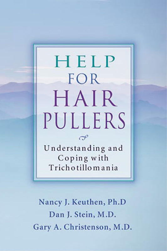 Help for Hair Pullers: Understanding and Coping with Trichotillomania The Happy Book Stack