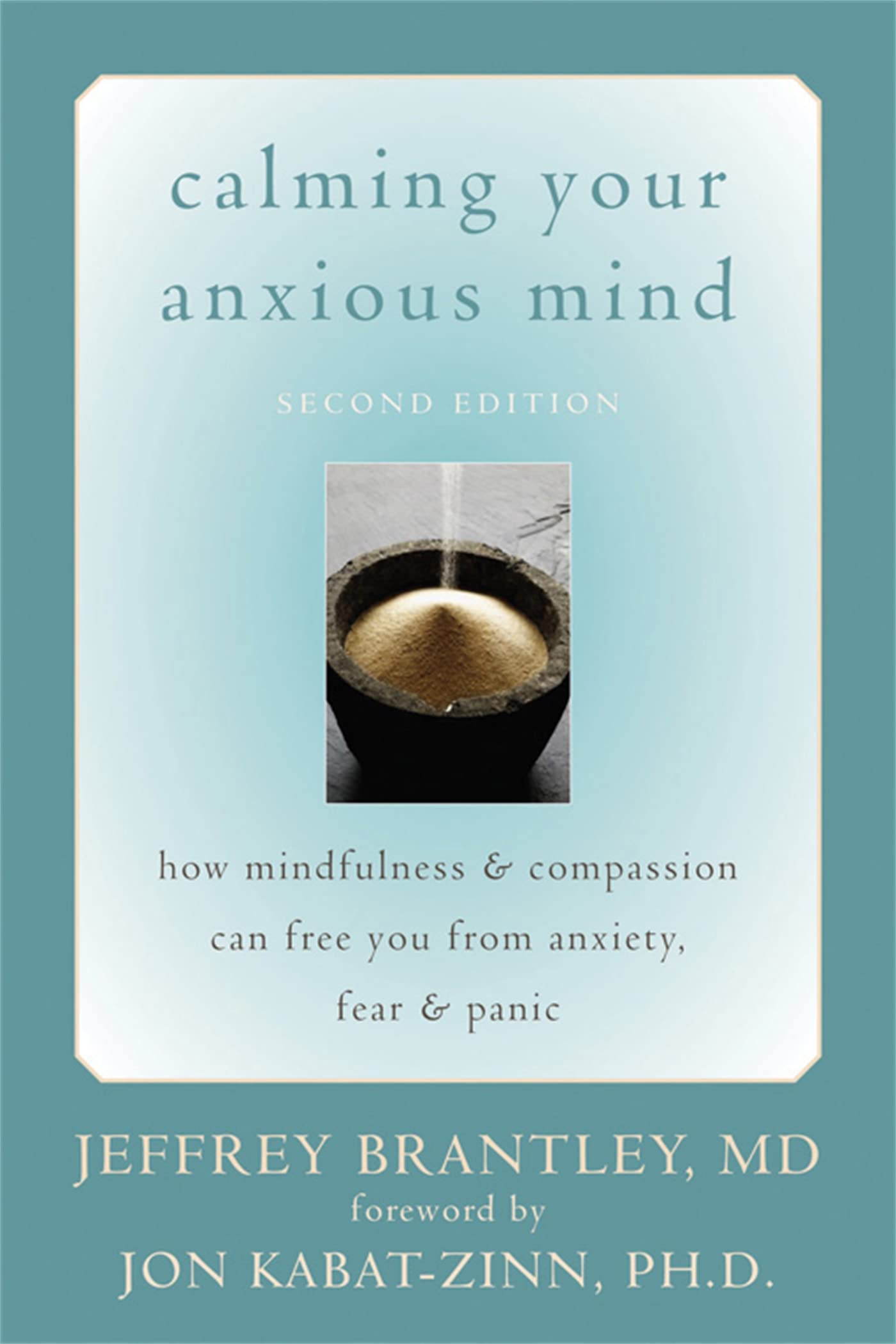 Calming Your Anxious Mind: How Mindfulness and Compassion Can Free You from Anxiety, Fear, and Panic The Happy Book Stack