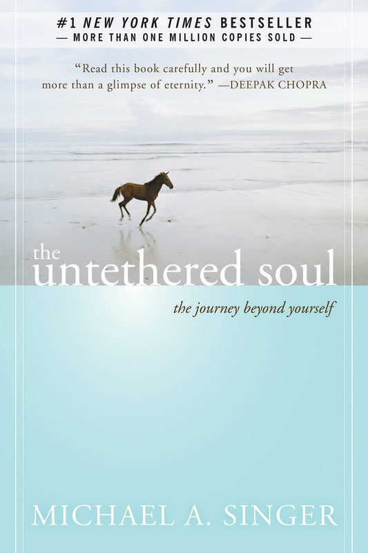 The Untethered Soul: The Journey Beyond Yourself The Happy Book Stack