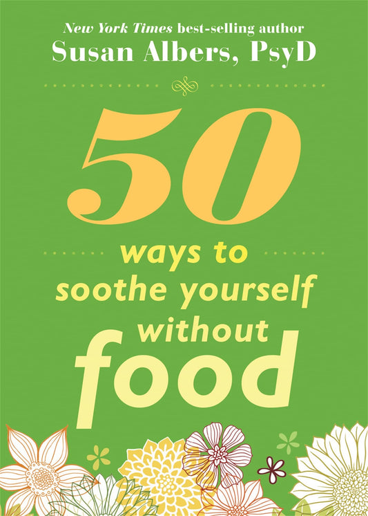 50 Ways to Soothe Yourself Without Food The Happy Book Stack
