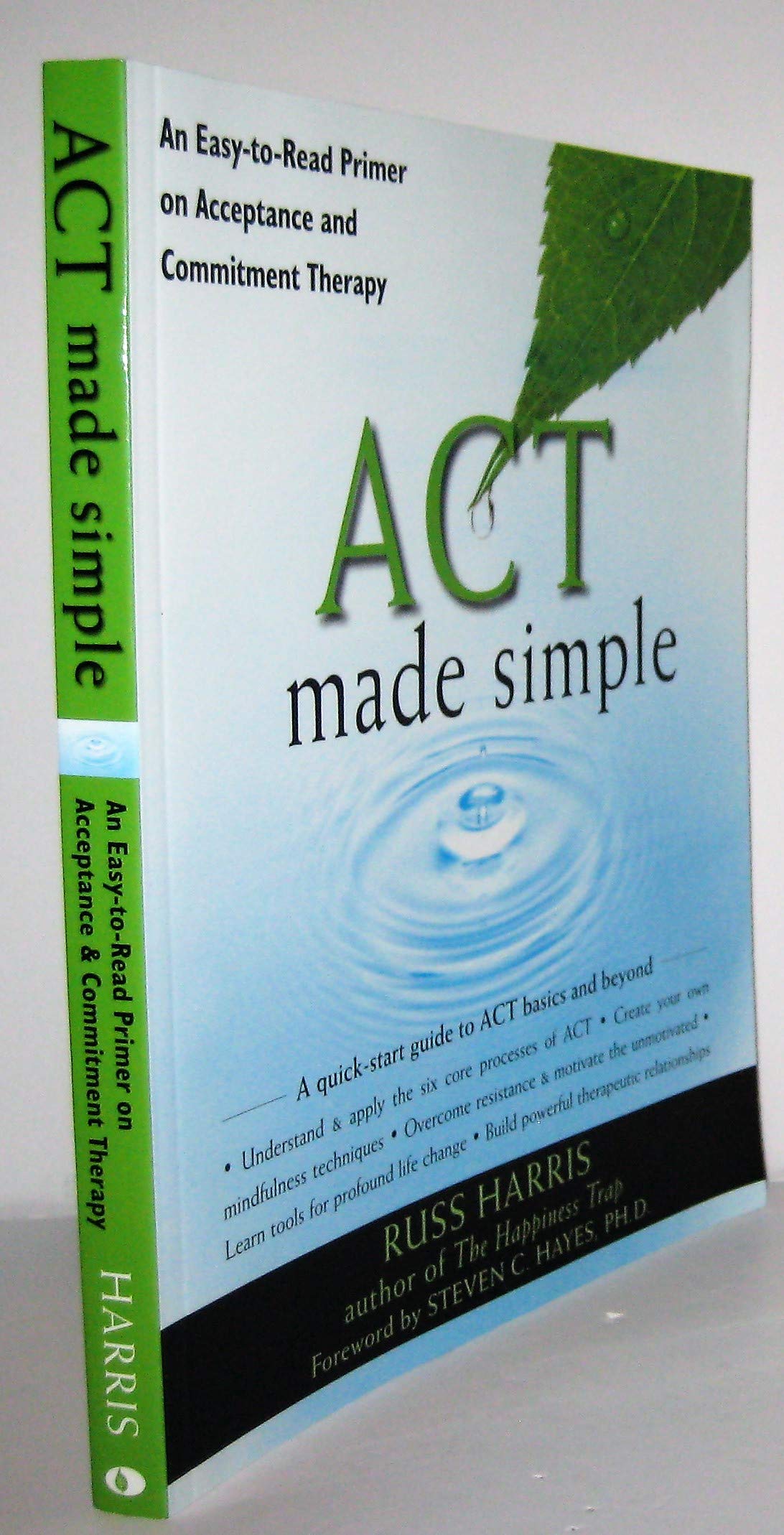 ACT Made Simple: An Easy-To-Read Primer on Acceptance and Commitment Therapy (The New Harbinger Made Simple Series) The Happy Book Stack
