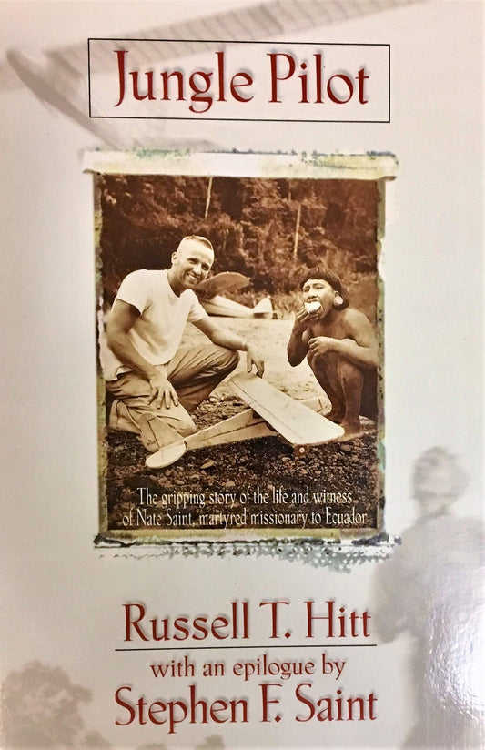 Jungle Pilot: The Gripping Story of the Life and Witness of Nate Saint, Martyred Missionary to Ecuador The Happy Book Stack