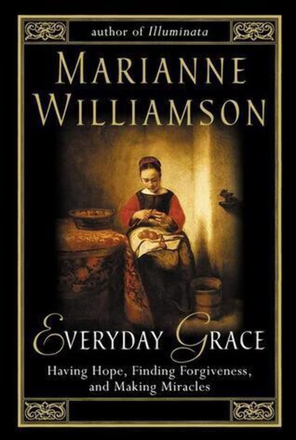 Everyday Grace: Having Hope, Finding Forgiveness, and Making Miracles The Happy Book Stack