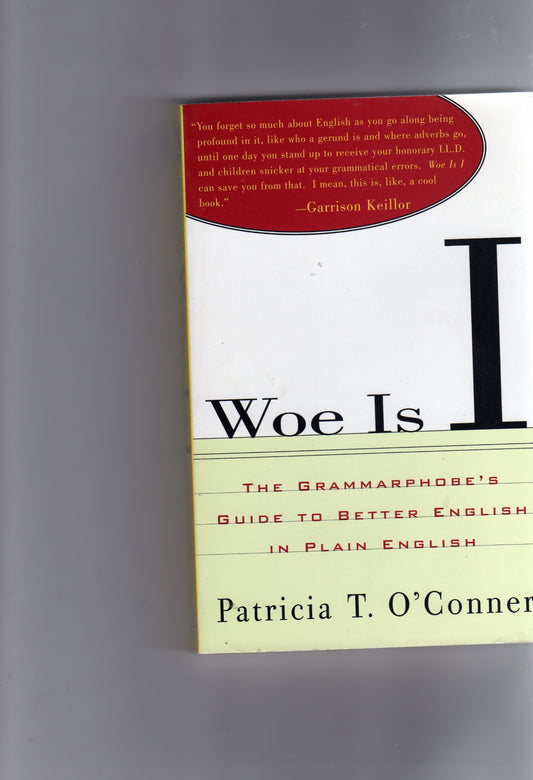 Woe Is I: The Grammarphobe's Guide to Better English in Plain English The Happy Book Stack