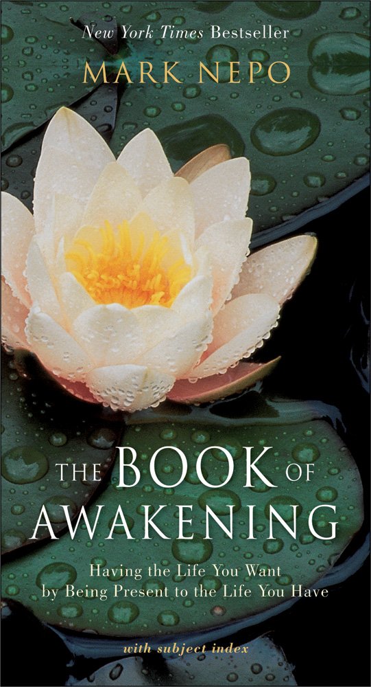 The Book of Awakening: Having the Life You Want by Being Present to the Life You Have The Happy Book Stack