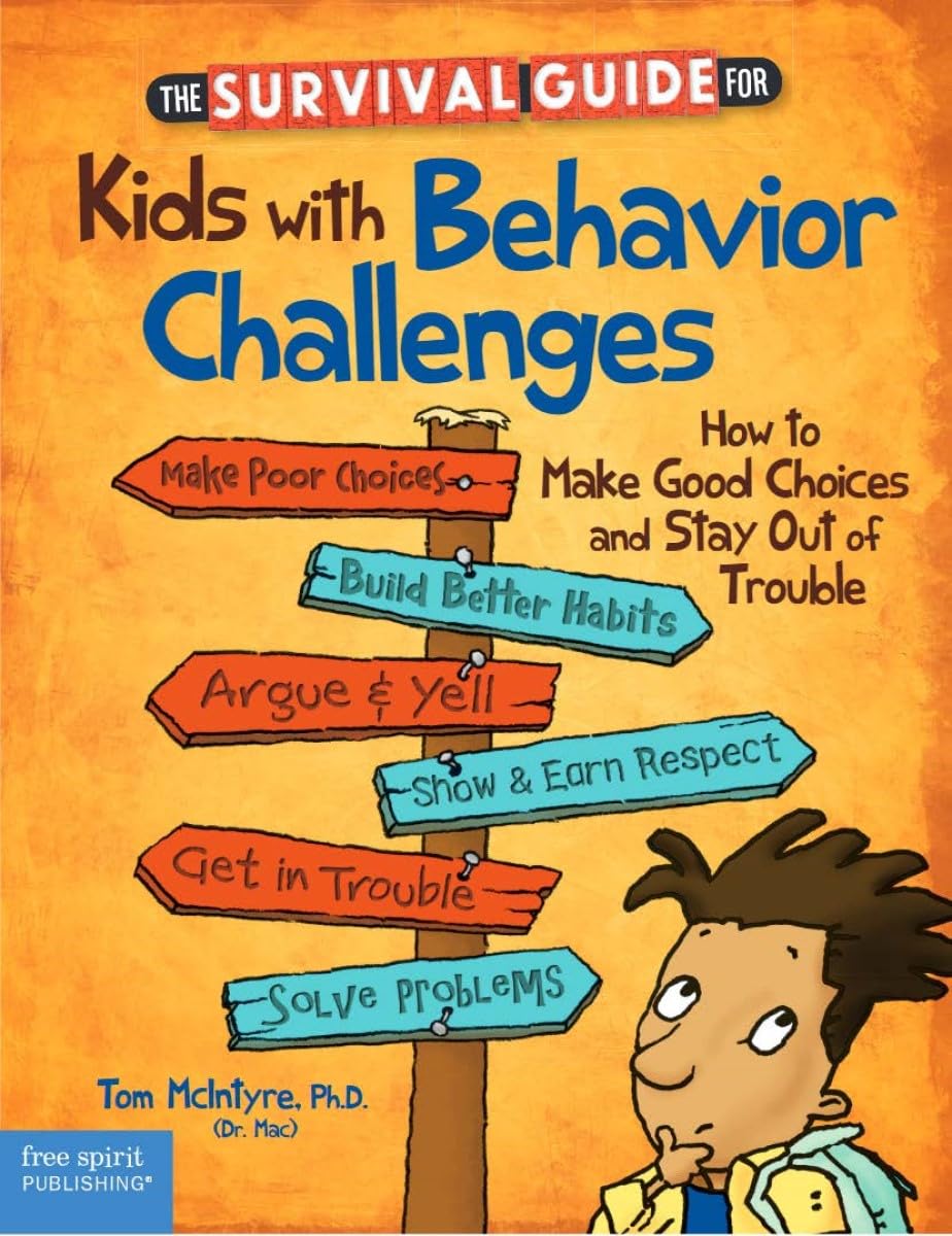 The Survival Guide for Kids With Behavior Challenges: How to Make Good Choices and Stay Out of Trouble The Happy Book Stack