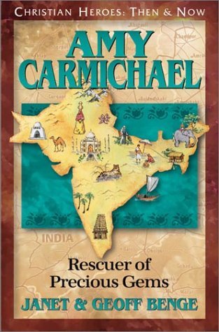 Amy Carmichael: Rescuer of Precious Gems (Christian Heroes: Then and Now) The Happy Book Stack