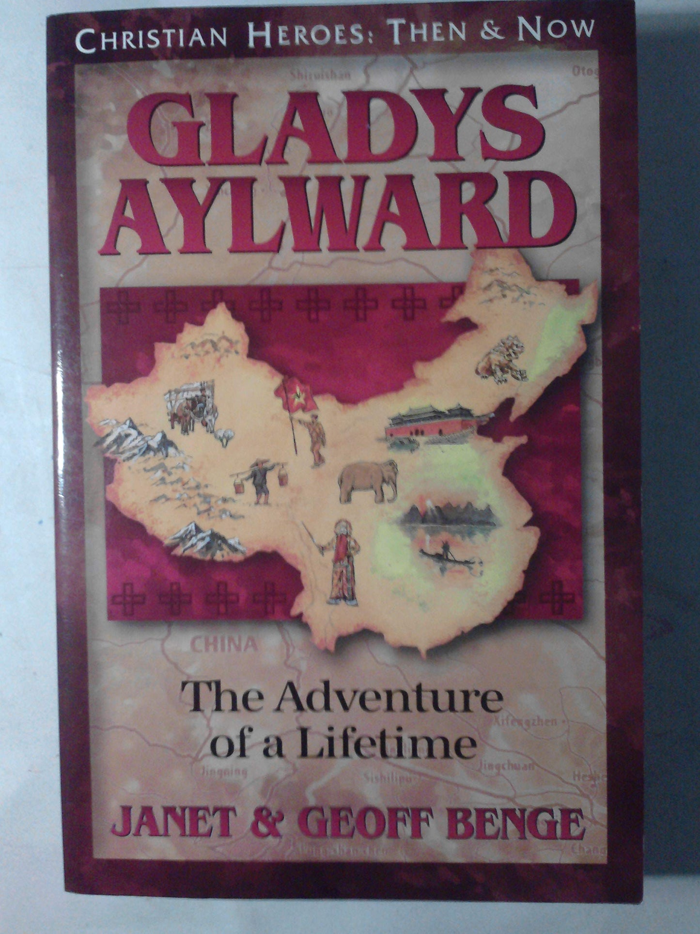 Gladys Aylward: The Adventure of a Lifetime (Christian Heroes: Then and Now) - 9692