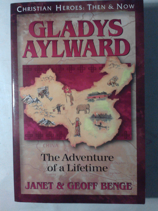 Gladys Aylward: The Adventure of a Lifetime (Christian Heroes: Then and Now) - 9692
