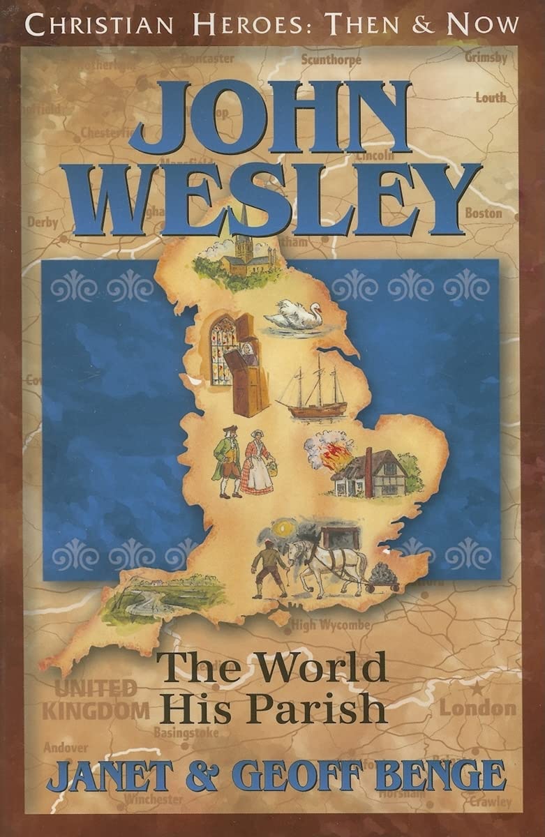John Wesley: The World His Parish (Christian Heroes: Then and Now) The Happy Book Stack