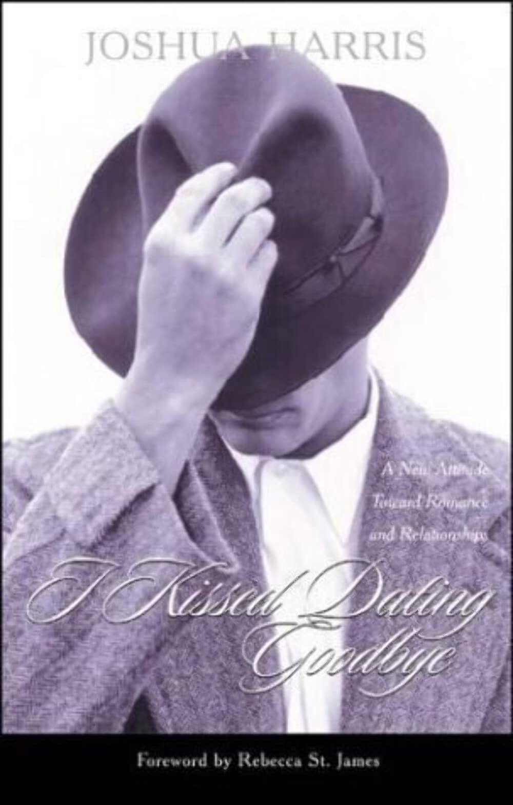 I Kissed Dating Goodbye: A New Attitude Toward Relationships and Romance The Happy Book Stack