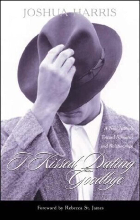 I Kissed Dating Goodbye: A New Attitude Toward Relationships and Romance The Happy Book Stack