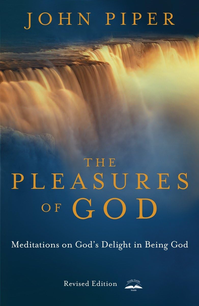 The Pleasures of God: Meditations on God's Delight in Being God The Happy Book Stack