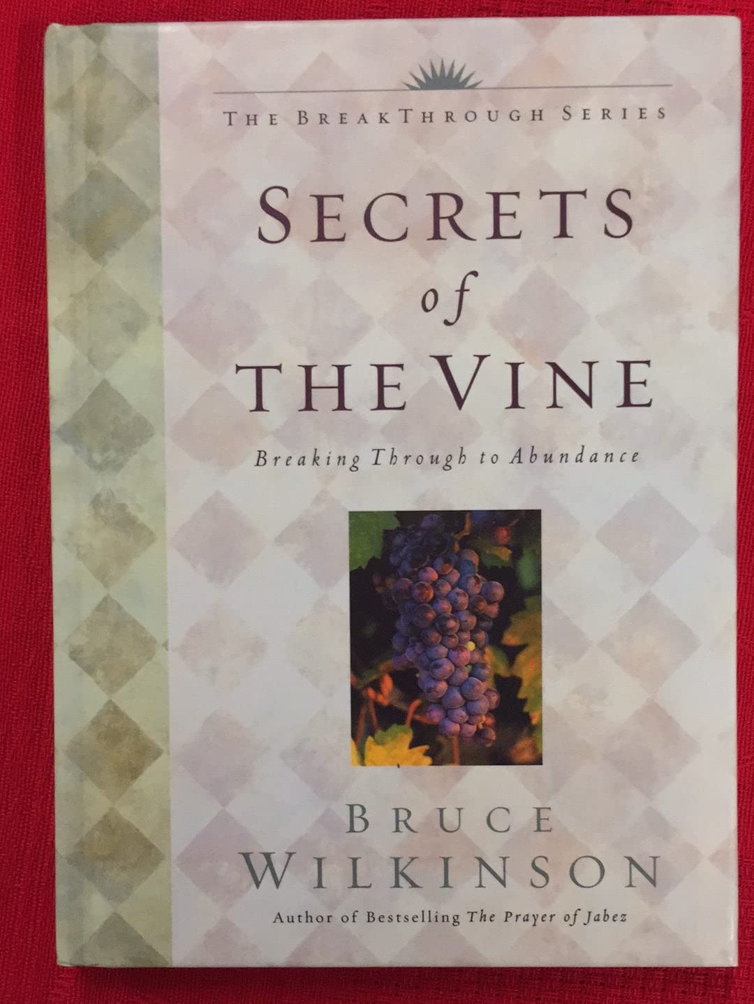 Secrets of the Vine: Breaking Through to Abundance The Happy Book Stack