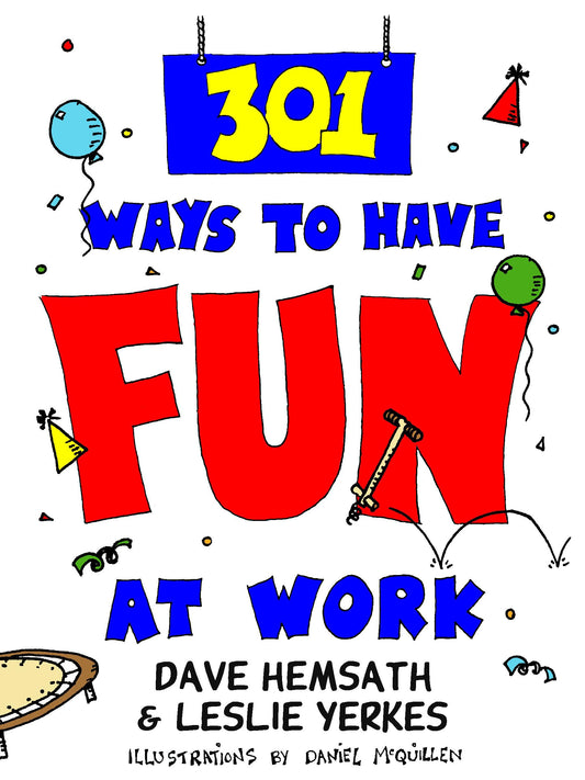 301 Ways to Have Fun At Work - 6334