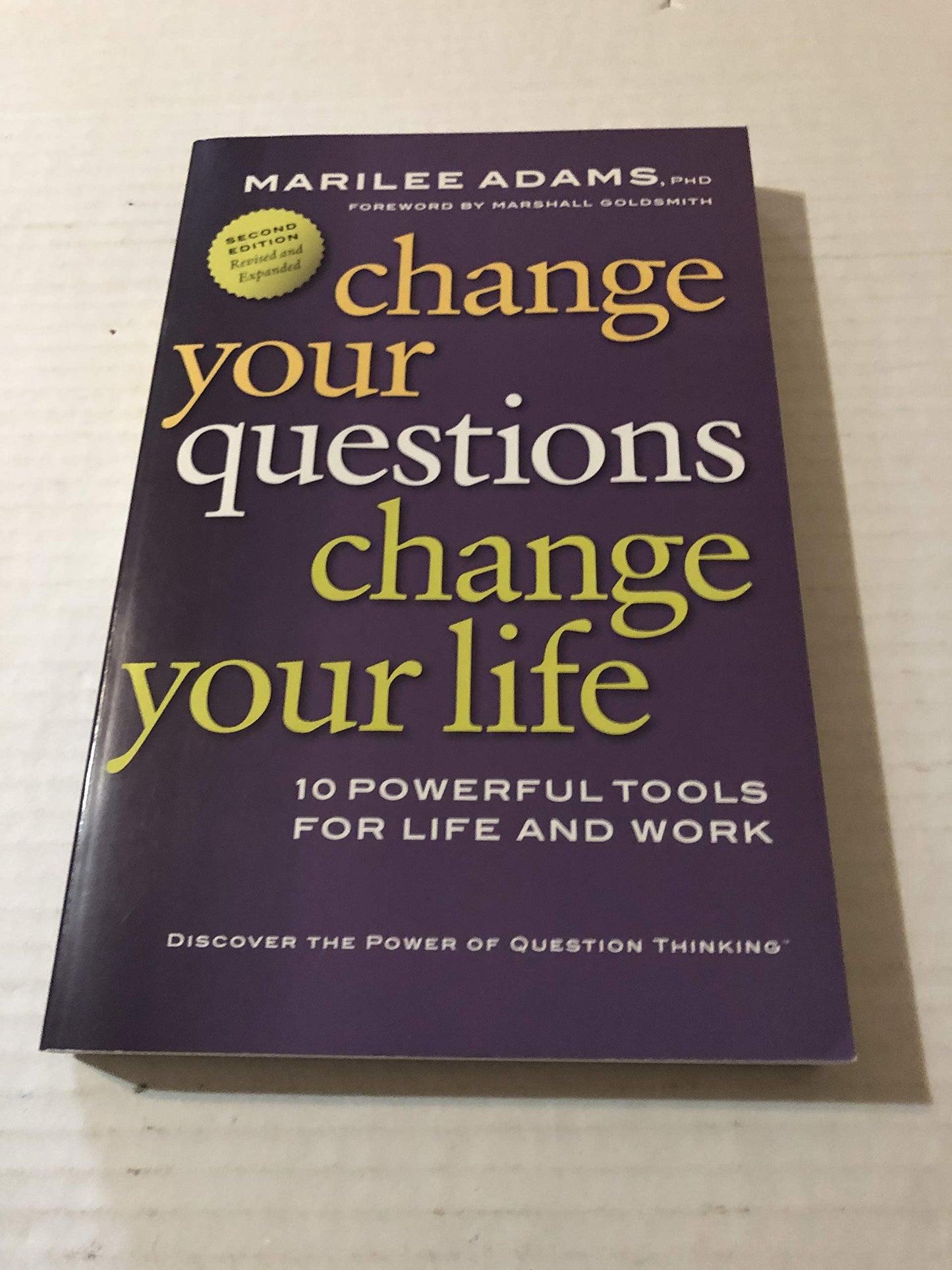 Change Your Questions, Change Your Life: 10 Powerful Tools for Life and Work The Happy Book Stack