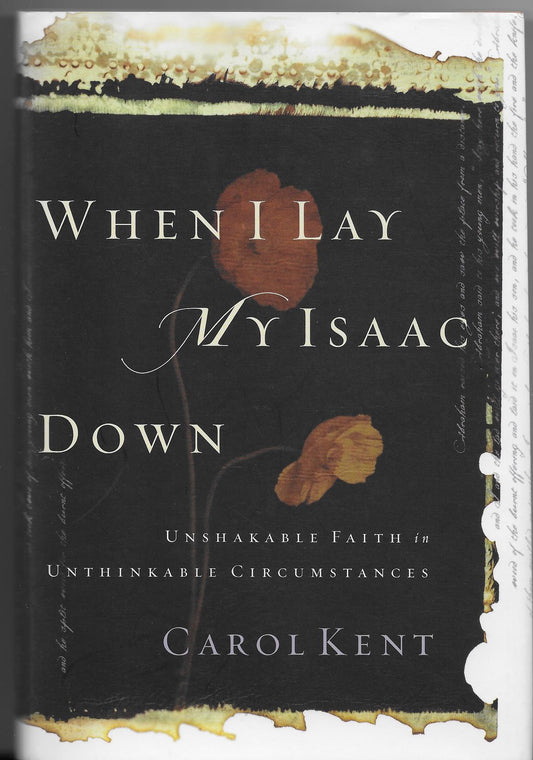 When I Lay My Isaac Down: Unshakable Faith in Unthinkable Circumstances - 8481